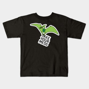 Take your Meds Pterodactyl Kids T-Shirt